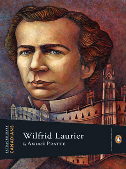 Title details for Wilfrid Laurier by Andre Pratte - Available